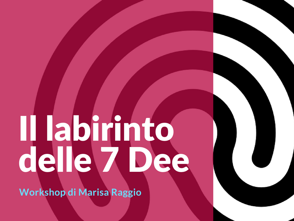 Il Labirinto delle 7 Dee – un workshop di Marisa Raggio